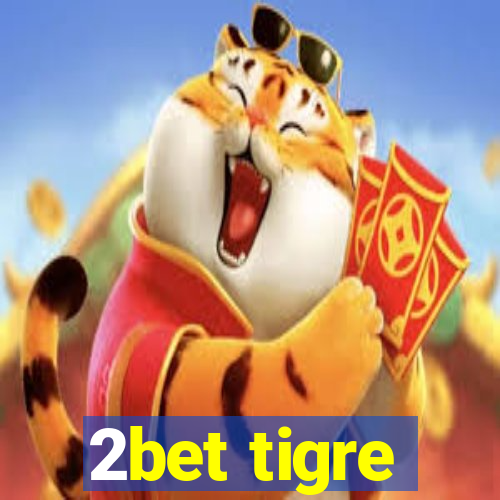 2bet tigre